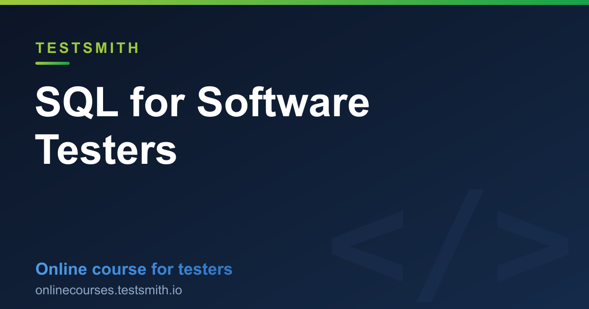 SQL for Software Testers | Testsmith Online Courses