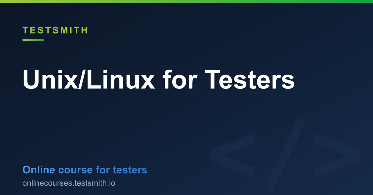 Free Unix Classes Unix/Linux for Testers | Testsmith Online Courses